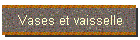 Vases et vaisselle